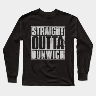 Straight Outta Dunwich Long Sleeve T-Shirt